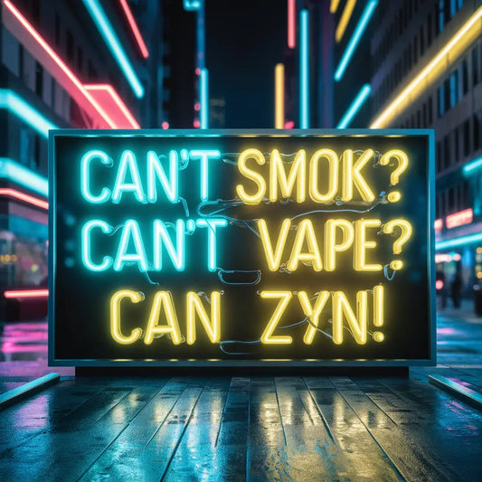 Can't smoke? Can't vape? Can Zyn neon sign - NeonTitle