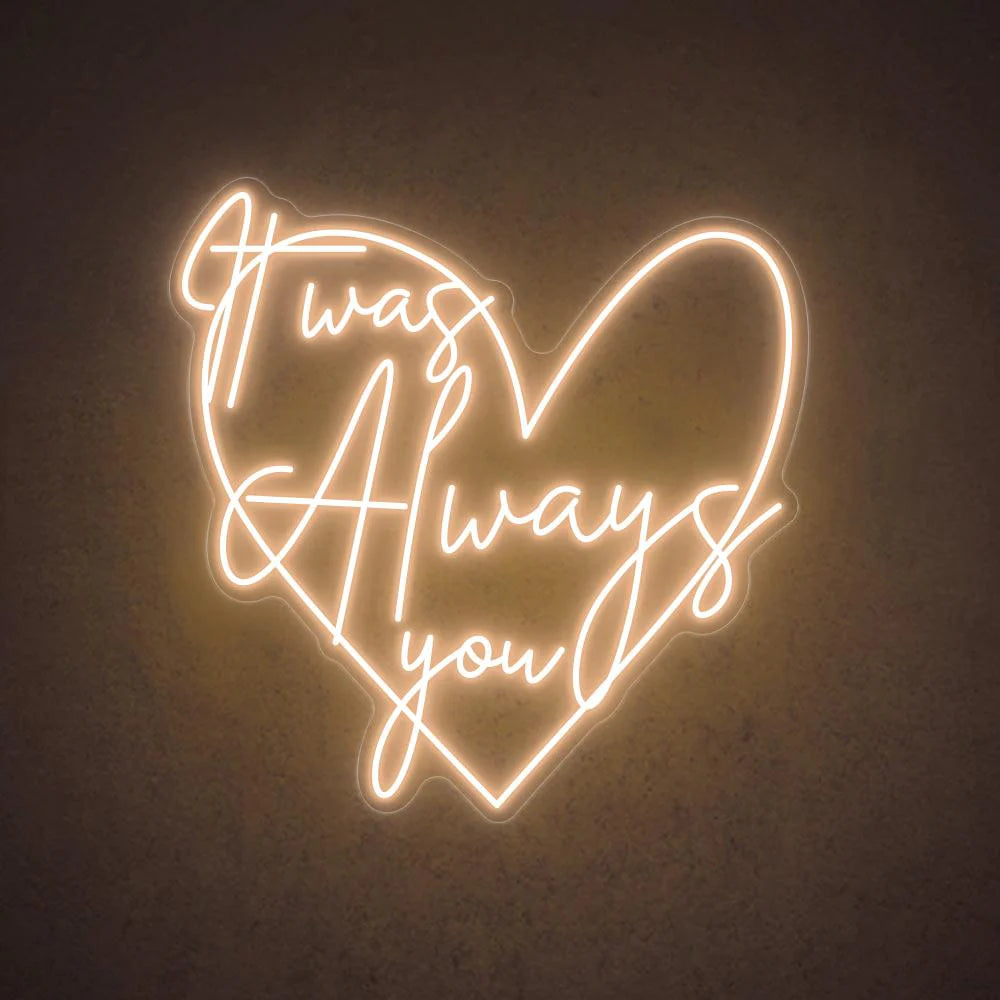 Unveiling the Mesmerizing 'It Was Always You' Neon Sign for Wedding Bliss - NeonTitle