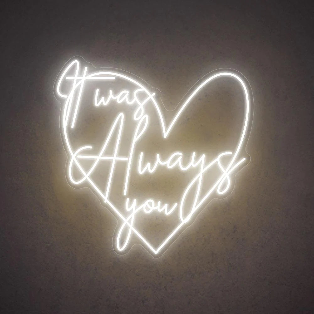 Unveiling the Mesmerizing 'It Was Always You' Neon Sign for Wedding Bliss - NeonTitle