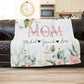 Personalized  Flora Mom/Nana/Auntie We Love You Fmaily Blanket